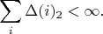 $$\sum_{i} \Delta(i)_2 < \infty.$$