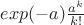 $exp(-a)\frac{a^k}{k!}$