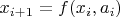 $x_{i+1}=f(x_i, a_i)$