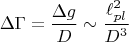 $$\Delta\Gamma=\frac{\Delta g}{D}\sim\frac{\ell^2_{pl}}{D^3}$$