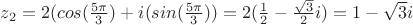 $z_2=2(cos(\frac{5\pi}{3})+i(sin(\frac{5\pi}{3}))=2(\frac{1}{2}-\frac{\sqrt{3}}{2} i)=1-\sqrt{3} i$