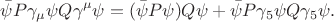 $$
\bar{\psi}P\gamma_{\mu}\psi Q\gamma^{\mu}\psi = (\bar{\psi}P \psi )Q\psi + \bar{\psi}P\gamma_{5}\psi Q\gamma_{5}\psi .
$$