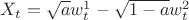 $X_{t}=\sqrt{a}w_{t}^{1}-\sqrt{1-a}w_{t}^{2}$ $X_{t}=\sqrt{a}w_{t}^{1}-\sqrt{1-a}w_{t}^{2}$