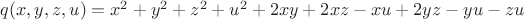 $q(x,y,z,u)=x^2+y^2+z^2+u^2+2xy+2xz-xu+2yz-yu-zu$