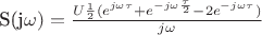 S(j\omega) =\frac{U\frac{1}{2}(e^{j\omega\tau}+e^{-j\omega\frac{\tau}{2}}-2e^{-j\omega\tau})}{j\omega}