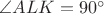 $\angle ALK=90^{\circ}$