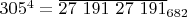 $305^4 =\overline{27 \ 191 \ 27 \ 191}_{682}$