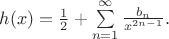 $h(x)=\frac 1 2 + \sum\limits_{n=1}^{\infty} \frac {b_n} {x^{2n-1}}.$