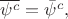 $\overline{\psi^c}=\bar{\psi}^c, $