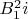 $B^2_1i$
