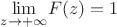 $\underset{z\rightarrow+\infty}{\lim}{F(z)}=1$