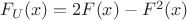 $F_U(x)=2F(x)-F^2(x)$