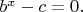 $b^x-c=0.$