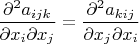 $\dfrac{\partial^2a_{ijk}}{\partial x_i\partial x_j}=\dfrac{\partial^2a_{kij}}{\partial x_j\partial x_i}$