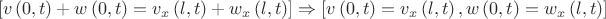 $$\left[ {v\left( {0,t} \right) + w\left( {0,t} \right) = {v_x}\left( {l,t} \right) + {w_x}\left( {l,t} \right)} \right] \Rightarrow \left[ {v\left( {0,t} \right) = {v_x}\left( {l,t} \right),w\left( {0,t} \right) = {w_x}\left( {l,t} \right)} \right]$$
