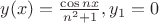 $y(x)=\frac{\cos nx}{n^2+1}, y_{1}=0$