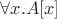 $\forall x. A[x]$