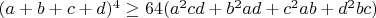 $(a+b+c+d)^4\ge 64(a^2cd+b^2ad+c^2ab+d^2bc)$