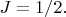 $J=1/2.$