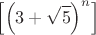 \[
        \left[ {\left( {3 + \sqrt 5 } \right)^n } \right]
       \]