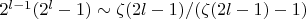 $2^{l-1}(2^l-1) \sim \zeta(2l-1)/(\zeta(2l-1)-1)$