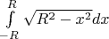$\int \limits _{-R}^{R}\sqrt {R^2-x^2}dx$