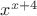 $x^{x+4}$