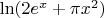 $\ln(2e^x+\pi x^2)$