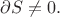 $\partial S\ne 0.$