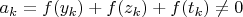 $a_k=f(y_k)+f(z_k)+f(t_k)\not=0$