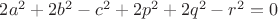 $2a^2+2b^2-c^2+2p^2+2q^2-r^2=0$