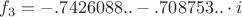 $f_{3}=-.7426088..-.708753..\cdot i$