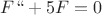 $F``+5 F=0 $