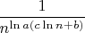 $\dfrac{1}{n^{\ln a(c\ln n+b)}}$
