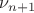 $\nu_{n + 1}$