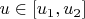 $u \in [u_1,u_2]$