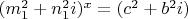 $(m_1^2+n_1^2i)^x=(c^2+b^2i)$