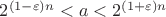 $2^{(1-\varepsilon)n} < a < 2^{(1+\varepsilon)n}$