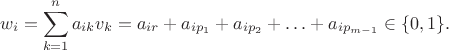$$
w_i = \sum_{k=1}^n a_{ik}v_k = a_{ir}+a_{ip_1}+a_{ip_2}+\ldots+a_{ip_{m-1}} \in \{0,1\}.
$$