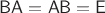 $\mathsf B\mathsf A=\mathsf A\mathsf B=\mathsf E$