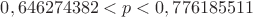 $0,646274382<p<0,776185511$