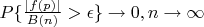 $P\{\frac {|f(p)|}{B(n)}>\epsilon\} \to 0, n \to \infty$