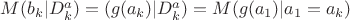 $M(b_{k}|D_{k}^{a})=М(g(a_{k})|D_{k}^{a})=M(g(a_{1})|a{_1}=a_{k})$
