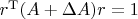 $r^{\mathrm{T}}(A+\Delta A)r=1$