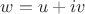 $w=u + iv$