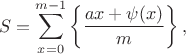 $$S=\sum \limits_{x=0}^{m-1}\left\{\dfrac{ax+\psi(x)}{m}\right\},$$