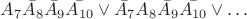 $A_7\bar {A_8}\bar{A_9}\bar{A_{10}}\vee \bar{A_7}A_8\bar{A_9}\bar{A_{10}}\vee{\dots}$