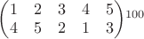 ${\begin{pmatrix} 1 & 2 & 3 & 4 & 5 \\ 4 & 5 & 2 & 1 & 3 \end{pmatrix}}$^{100}