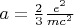 $a=\frac{2}{3}\frac{e^2}{mc^2}$