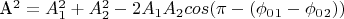 A^2 = A_1^2 + A_2^2 - 2A_1A_2cos(\pi - (\phi_0_1 - \phi_0_2))